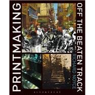 Printmaking Off the Beaten Track 9781408156728