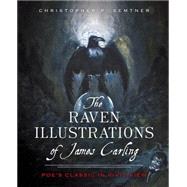 The Raven Illustrations of James Carling: Poe's Classic in Vivid View 9781626196728