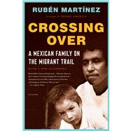 Crossing Over A Mexican Family on the Migrant Trail 9781250026729