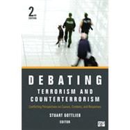 Debating Terrorism and Counterterrorism : Conflicting Perspectives on Causes, Contexts, and Responses 9781452226729