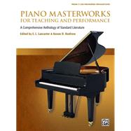 Piano Masterworks for Teaching and Performance: A Comprehensive Anthology of Standard Literature: Late Intermediate-Advanced Levels 9781470626730