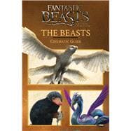 The Beasts: Cinematic Guide (Fantastic Beasts and Where to Find Them) 9781338116731