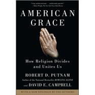 American Grace : How Religion Divides and Unites Us 9781416566731
