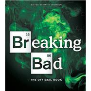 Breaking Bad The Official Book 9781454916734