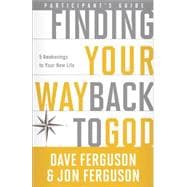 Finding Your Way Back to God Participant's Guide 9781601426734