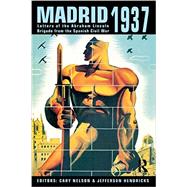 Madrid 1937: Letters of the Abraham Lincoln Brigade From the Spanish Civil War 9780415866736