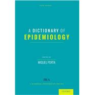 A Dictionary of Epidemiology 9780199976737