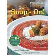 Soup's On!: More Than 100 quick and easy recipes for every season 9780738216737