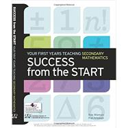 Success from the Start: Your First Years Teaching Secondary Mathematics 9780873536738