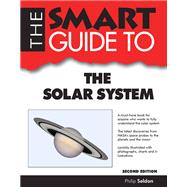 The Smart Guide to the Solar System 9781937636739
