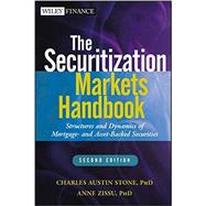 The Securitization Markets Handbook Structures and Dynamics of Mortgage- and Asset-backed Securities 9781118006740