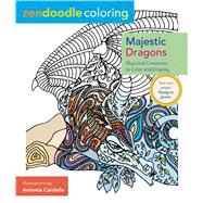 Zendoodle Coloring: Majestic Dragons Mystical Creatures to Color and Display 9781250126740