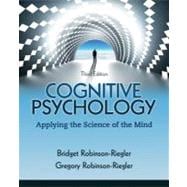 Cognitive Psychology Applying The Science of the Mind Plus NEW MyPsychLab with eText -- Access Card Package 9780205216741