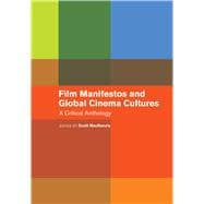 Film Manifestos and Global Cinema Cultures: A Critical Anthology 9780520276741