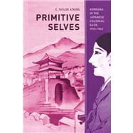 Primitive Selves 9780520266742