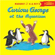 Curious George at the Aquarium 9780544176744