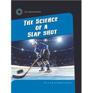 The Science of a Slap Shot 9781633626744