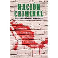 Nación criminal / Criminal nation 9786078406746