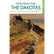 Off the Beaten Path The Dakotas 9780762796748
