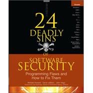 24 Deadly Sins of Software Security: Programming Flaws and How to Fix Them 9780071626750