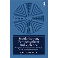 Secularisation, Pentecostalism and Violence 9780367886752