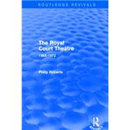 The Royal Court Theatre (Routledge Revivals): 1965-1972 9781138856752