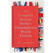 The Complete Review Guide to Contemporary World Fiction 9780231146753