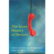 The Inner History of Devices 9780262516754