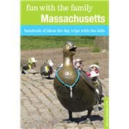 Fun with the Family Massachusetts, 8th Hundreds of Ideas for Day Trips with the Kids 9780762796755