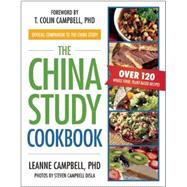 The China Study Cookbook: Over 120 Whole Food, Plant-based Recipes 9781937856755