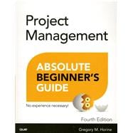 Project Management Absolute Beginner's Guide 9780789756756