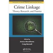 Crime Linkage: Theory, Research, and Practice 9781466506756