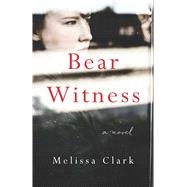 Bear Witness 9781940716756