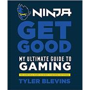 Ninja Get Good 9781984826756