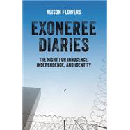 Exoneree Diaries