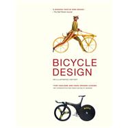 Bicycle Design: An Illustrated History 9780262026758
