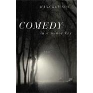 Comedy in a Minor Key A Novel 9780374126759
