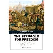 Struggle for Freedom A History of African Americans, The, Volume 1 to 1877A History of African Americans 9780134056760