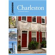Insiders' Guide® to Charleston, 14th Including Mt. Pleasant, Summerville, Kiawah, and Other Islands 9780762796762