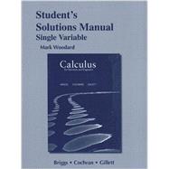 Student's Solutions Manual for Calculus for Scientists and Engineers, Single Variable