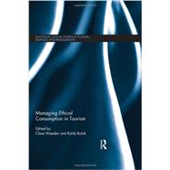 Managing Ethical Consumption in Tourism 9780415716765