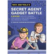 Nick and Tesla's Secret Agent Gadget Battle 9781594746765