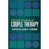 Clinical Casebook of Couple Therapy 9781606236765