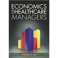 Economics for Healthcare Managers 9781567936766