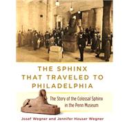 The Sphinx That Traveled to Philadelphia 9781934536766