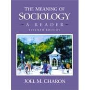 Meaning of Sociology, The: A Reader