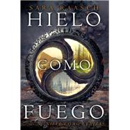 Hielo como fuego / Ice Like Fire 9789876096768