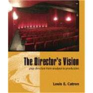 The Director's Vision: Play Direction from Analysis to Production 9781577666769