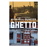 Ghetto The Invention of a Place, the History of an Idea 9780374536770