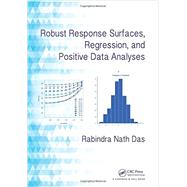 Robust Response Surfaces, Regression, and Positive Data Analyses 9781466506770